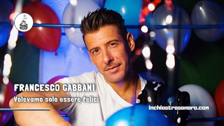 Francesco Gabbani ‘Volevamo solo essere felici’: la nostalgia di un tempo leggero